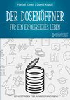 Der Dosenöffner für ein erfolgreiches Leben