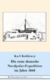 Die erste deutsche Nordpolar-Expedition im Jahre 1868