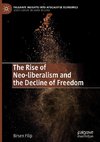 The Rise of Neo-liberalism and the Decline of Freedom