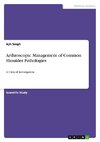 Arthroscopic Management of Common Shoulder Pathologies