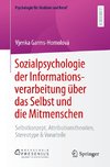 Sozialpsychologie der Informationsverarbeitung über das Selbst und die Mitmenschen