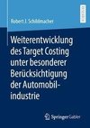 Weiterentwicklung des Target Costing unter besonderer Berücksichtigung der Automobilindustrie