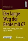 Der lange Weg der Rente mit 67