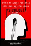 Cómo analizar personas y detectar manipulación con psicología oscura