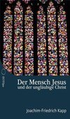 Der Mensch Jesus und der ungläubige Christ