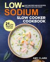 Low Sodium Slow Cooker Cookbook