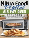 Ninja Foodi Digital Air Fry Oven Cookbook