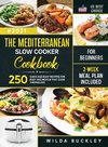 The Mediterranean Slow Cooker Cookbook for Beginners