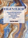 EIGENTLICH - Ausschnitte aus meinem Leben mit schwerer Depression und die Zeit davor - Teil 3