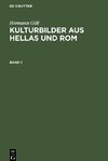 Kulturbilder aus Hellas und Rom, Band 1, Kulturbilder aus Hellas und Rom Band 1