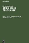 Griechische Geschichte, Band 2, Bis auf Aristoteles und die Eroberung Asiens