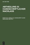 Abtheilung III: Handschriftlicher Nachlass, Band 15 (III, Band 2/2), Handschriftlicher Nachlaß, Hälfte 2