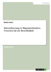 Parentifizierung in Migrantenfamilien. Ursachen für die Betroffenheit