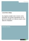 La empresa estatal como tercero civil a propósito del perfeccionamiento de los procesos penales en Cuba en repeto a los derecho humanos