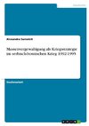 Massenvergewaltigung als Kriegsstrategie im serbisch-bosnischen Krieg 1992-1995