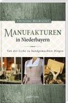 Manufakturen in Niederbayern