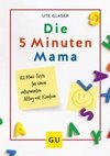 Die 5-Minuten-Mama