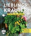 Lieblingskräuter - Alles über Anbau, Pflege und Verwendung