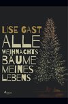 Alle Weihnachtsbäume meines Lebens