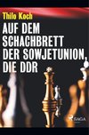 Auf dem Schachbrett der Sowjetunion, die DDR