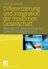 Differenzierung und Integration der modernen Gesellschaft