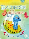 Traumreisen in die Alles-Anders-Welt