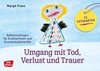 Umgang mit Tod, Verlust und Trauer