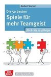 Die 50 besten Spiele für mehr Teamgeist. Für 8- bis 12-Jährige