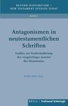 Antagonismen in neutestamentlichen Schriften