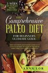 The Comprehensive Paleo Diet for Beginners Ultimate Guide