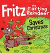 Fritz the Farting Reindeer Saves Christmas