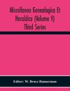 Miscellanea Genealogica Et Heraldica (Volume V) Third Series