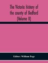 The Victoria History Of The County Of Bedford (Volume II)