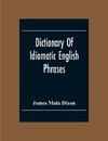 Dictionary Of Idiomatic English Phrases