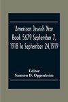 American Jewish Year Book 5679 September 7, 1918 To September 24,1919