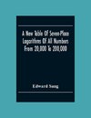 A New Table Of Seven-Place Logarithms Of All Numbers From 20,000 To 200,000