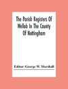 The Parish Registers Of Wellob In The County Of Nottingham