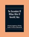 The Descendants Of William White Of Haverhill, Mass; Genealogical Notices; Additional Genealogical And Biographical Notices