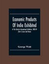 Economic Products Of India Exhibited At The Calcutta International Exhibition, 1883-84 (Part I) Gums And Resins