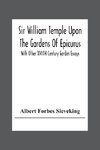 Sir William Temple Upon The Gardens Of Epicurus, With Other Xviith Century Garden Essays