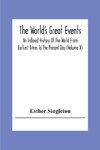 The World'S Great Events; An Indexed History Of The World From Earliest Times To The Present Day (Volume X)