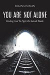 You Are Not Alone