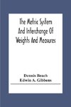 The Metric System And Interchange Of Weights And Measures