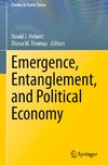 Emergence, Entanglement, and Political Economy