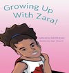 Growing Up With Zara!