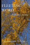 Fleeting Word -- A Weekly Journal -- November 2020 -- Volume 1 Number 1