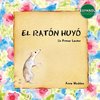 El Ratón Huyó