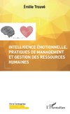 Intelligence émotionnelle, pratiques de management et gestion des ressources humaines