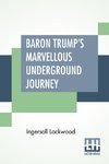 Baron Trump's Marvellous Underground Journey