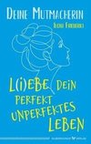 L(i)ebe dein perfekt unperfektes Leben